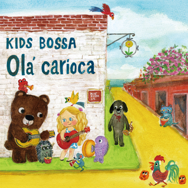 KIDS BOSSA Ola' carioca
 - オラ カリオカ