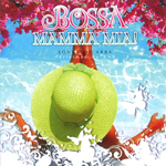 BOSSA MAMMA MIA !