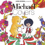 KIDS BOSSA presents Michael Covers