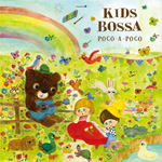 KIDS BOSSA Poco a Poco